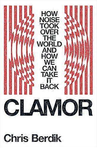 Clamor by Chris Berdik Hardback Book