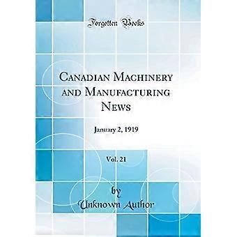 Canadian Machinery and Manufacturing News, Bd. 21: 2. Januar 1919 (klassischer Nachdruck)