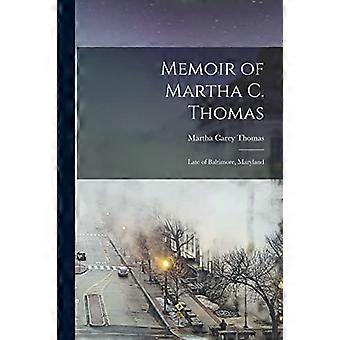 Memoires van Martha C. Thomas: Wijlen van Baltimore, Maryland