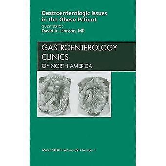 Gastroenterologic Issues in the Obese Patient, An Issue of Gastroenterology Clinics (The Clinics: Internal Medicine)