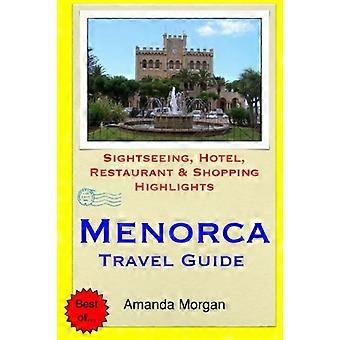 Menorca Travel Guide: Sightseeing, Hotel, Restaurant & Shopping Highlights