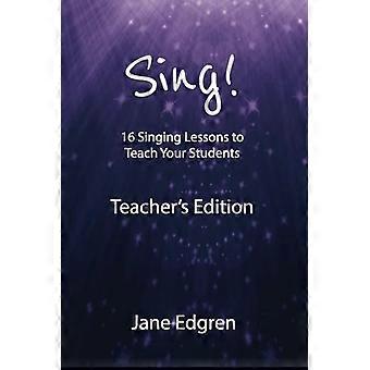 Zingen! Teacher's Edition: 16 zanglessen om je leerlingen te leren