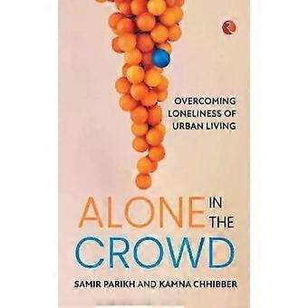 Alone In The Crowd - SAMIR PARIKH