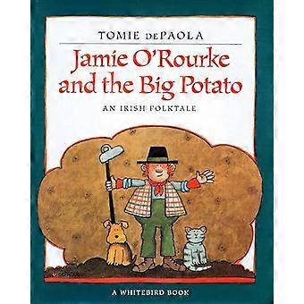 Jamie O'Rourke och stora potatis: en irländsk folksaga