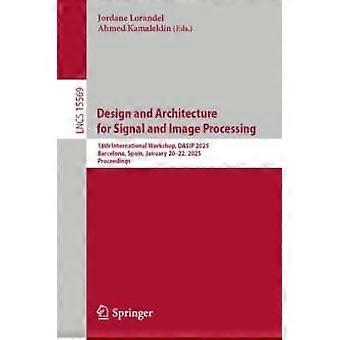 Design And Architecture For Signal And Image Processing 18th International Works - Springer Nature B.V - Paperback - en Book