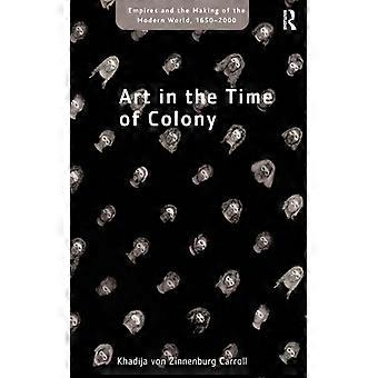 Arte na Época da Colônia - Khadija von Zinnenburg Carroll - Brochura - Livro em Inglês - História