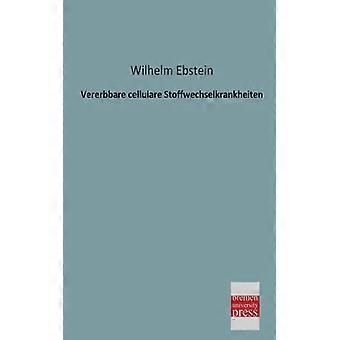 Vererbbare Cellulare Stoffwechselkrankheiten - Wilhelm Ebstein - Paperback - English Book - History