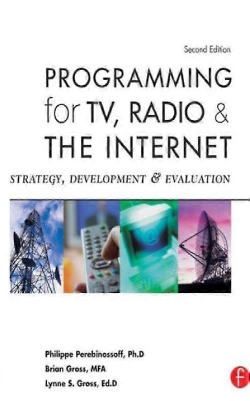 Programming For Tv Radio & The Internet Strategy Development & Evaluation