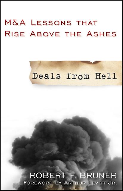 Deals From Hell by Robert F. University of Virginia Yale University Harvard University Bruner Paperback