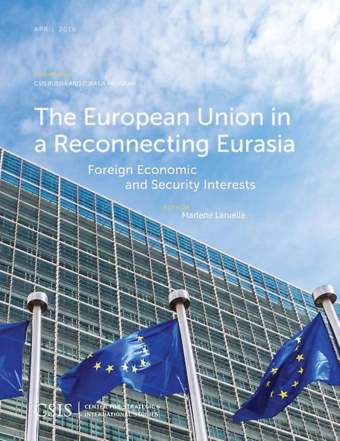 The European Union In A Reconnecting Eurasia by Marlene Laruelle Paperback Book