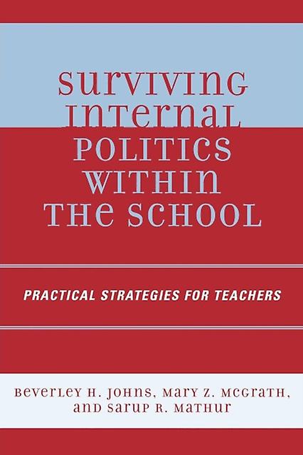 Surviving Internal Politics Within The School by Sarup R. Mathur Paperback Book