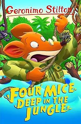 Four Mice Deep In The Jungle by Geronimo Stilton Paperback