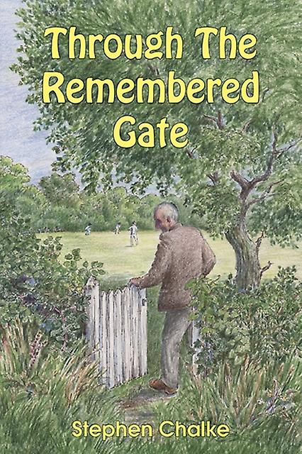 Through The Remembered Gate by Stephen Chalke Hardback Book