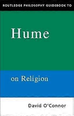 Routledge Philosophy GuideBook to Hume on Religion