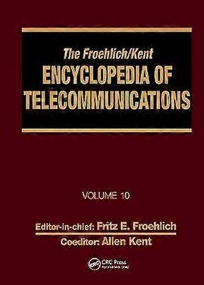 The Froehlich/Kent Encyclopedia of Telecommunications