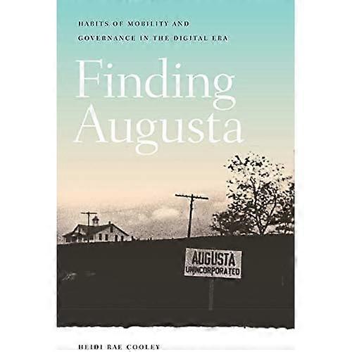 Finding Augusta-Habits of Mobility and Governance in the Digital Era