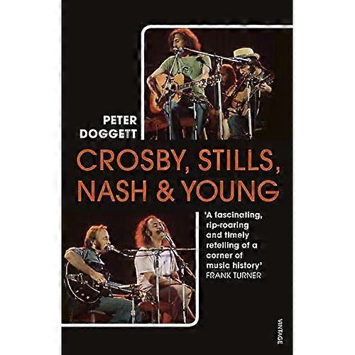 Crosby, Stills, Nash & Young: The Biography