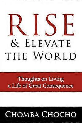 Rise and Elevate the World