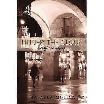 Under the Clock A MidLife Crisis Fairy Tale