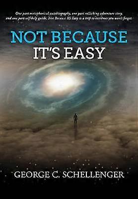 Not Because It's Easy