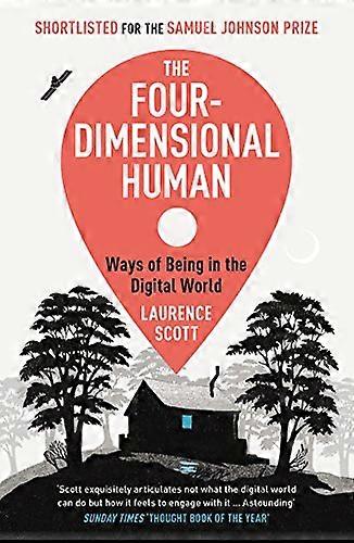 The Four Dimensional Human: Ways of Being in the Digital World