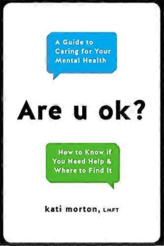 Are U Ok?: A Guide to Caring For Your Mental Health