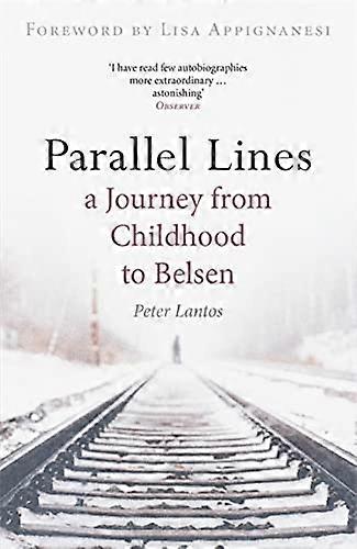 Parallel Lines: A Journey from Childhood to Belsen