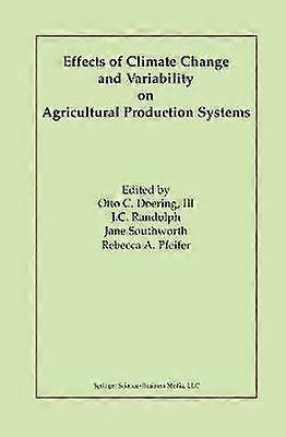 Effects of Climate Change and Variability on Agricultural Production Systems