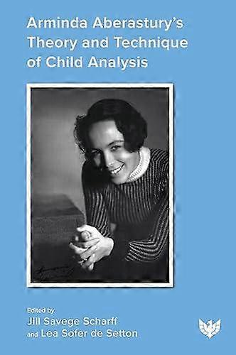 Arminda Aberasturys Theory And Technique Of Child Analysis Paperback