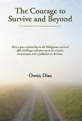 The Courage to Survive and Beyond