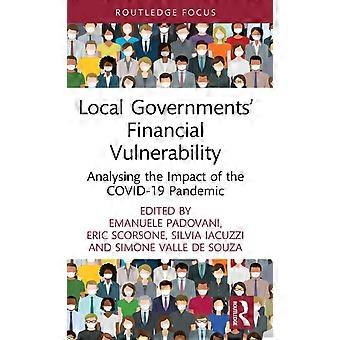 Local Governments' Financial Vulnerability Analysing The Impact Of The Covid-19 - Taylor & Francis Ltd