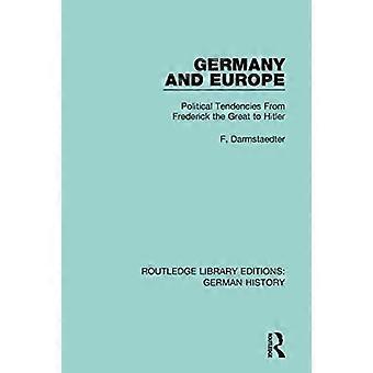 Deutschland und Europa: Politische Tendenzen von Friedrich dem Großen bis Hitler