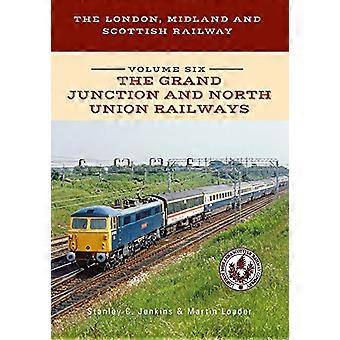 I London, Midland och skotska Railway volym sex i Grand Junction och norra unionens järnvägar