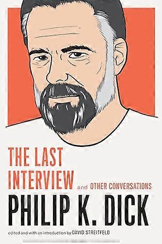 Dick : La dernière Interview : et autres Conversations