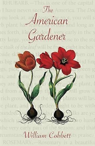 American Gardener (Warbler Classics Annotated Edition)