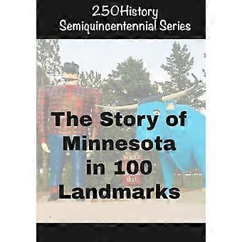 250History-Reihe zum 500-jährigen Jubiläum: Die Geschichte Minnesotas in 100 Wahrzeichen