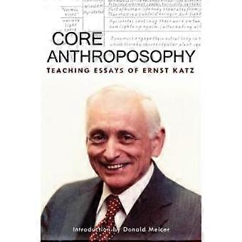 Core Anthroposophy Teaching Essays - Ernst Katz - Paperback - en Book