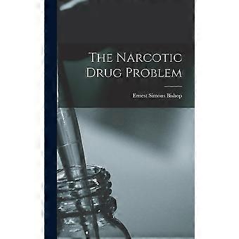 The narcotic drug problem