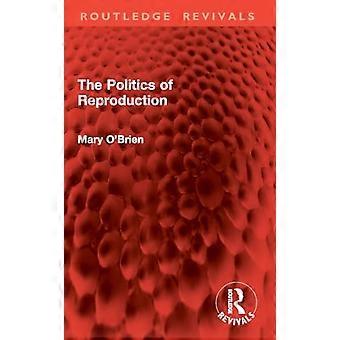 The Politics of Reproduction