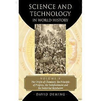 Science And Technology In World History Volume 4 The Origin Of Chemistry T - David Deming - Paperback - English Book - History