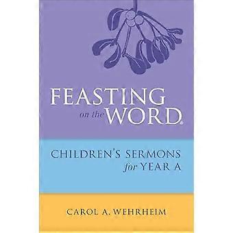 Feasting On The Word Children's Sermons For Year A - Carol A. Wehrheim - Paperback - en Book