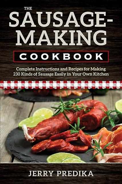 The Sausagemaking Cookbook by Jerry Predika Paperback