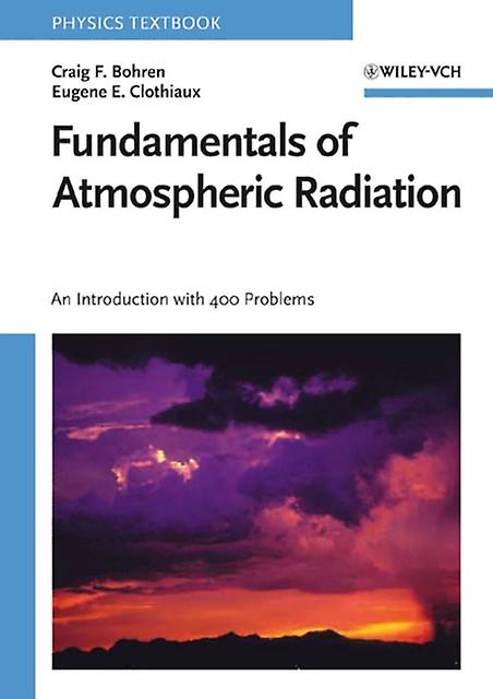 Fundamentals Of Atmospheric Radiation by Clothiaux & Eugene E. Pennsylvania State University & University Park & USA Paperback Book