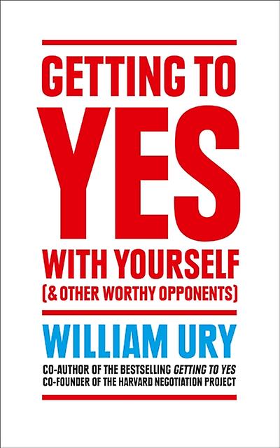 Getting To Yes With Yourself by William Ury Paperback