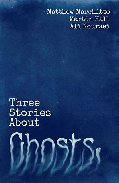 Three Stories About Ghosts by Ali Nouraei Paperback