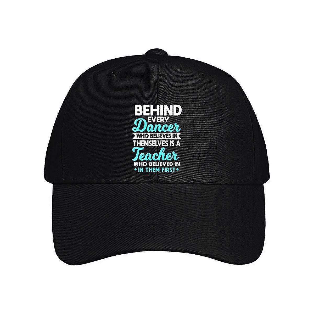 Behind Every Dancer Who Believes Baseball Cap
