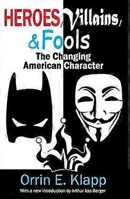 Heroes Villains and Fools