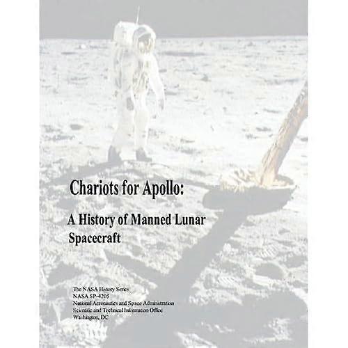 Chariots for Apollo: A History of Manned Lunar Spacecraft