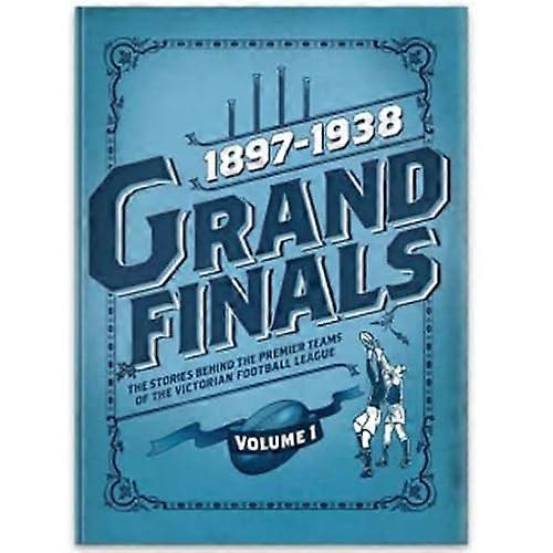 Grand Finals Volume 1: 1897-1938