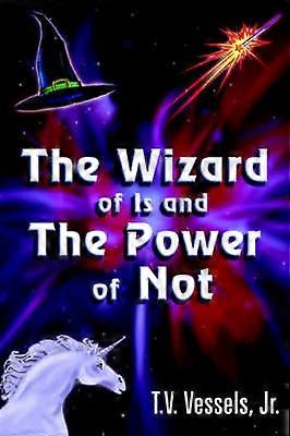 The Wizard of Is and the Power of Not
